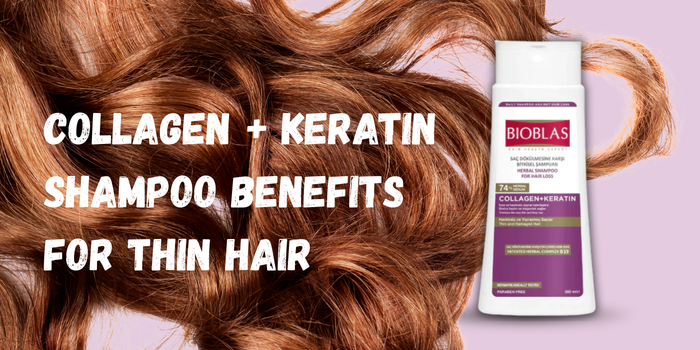 Collagen + Keratin Shampoo Benefits for Thin Hair